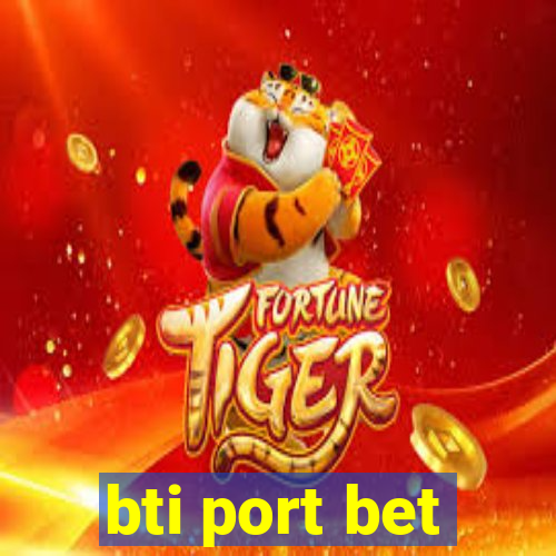 bti port bet